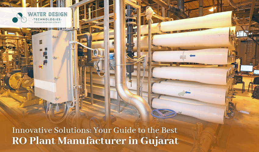 Feature Innovative Solutions Your Guide to the Best RO Plant Manufacturer in Gujarat