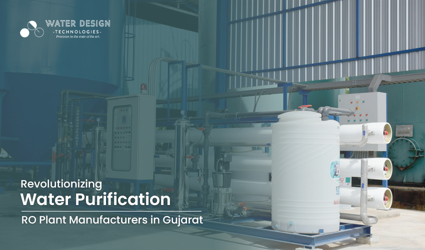 Revolutionizing Water Purification with the Role of RO Plant Manufacturers in Gujarat
