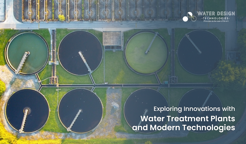 Exploring Innovations with Water Treatment Plants and Modern Technologies