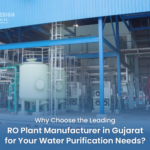 Why Choose the Leading RO Plant Manufacturer in Gujarat for Your Water Purification Needs