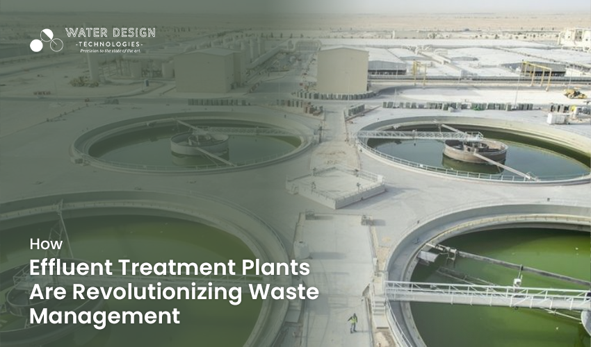 Effluent Treatment Plants Are Revolutionizing Waste Management